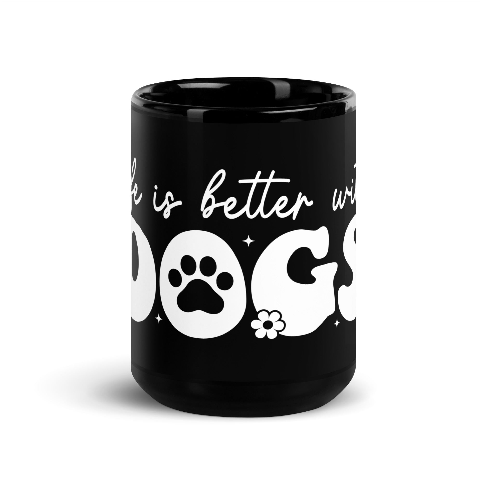 15oz Black Glossy Mug - Life Is Better With Dogs
